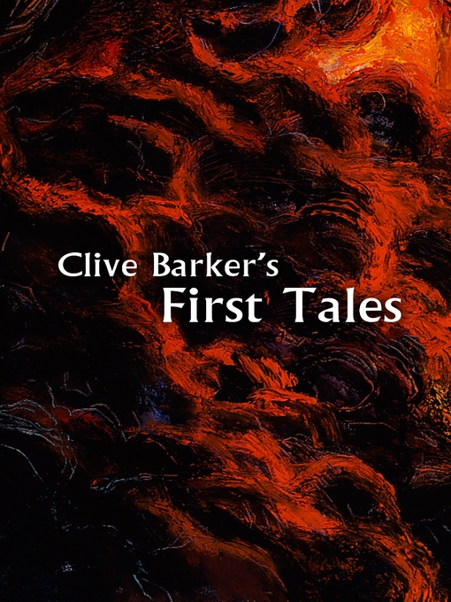 Title details for Clive Barker's First Tales by Clive Barker - Available